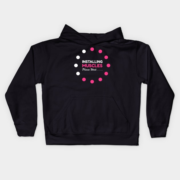 Installing Muscles Please Wait Tee, Cute Workout Gym Lover Kids Hoodie by Printofi.com